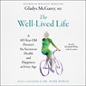 The Well-Lived Life: A 102-Year-Old Doctor's Six Secrets to Health and Happiness at Every Age -  - 9781797162591