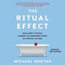 The Ritual Effect: From Habit to Ritual, Harness the Surprising Power of Everyday Actions -  - 9781797175218