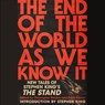 The End of the World as We Know It: New Tales of Stephen King's the Stand -  - 9781797197678