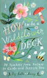 How to Be a Wildflower Deck -  - 9781797201900