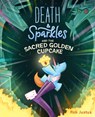 Death & Sparkles and the Sacred Golden Cupcake - Rob Justus - 9781797206387