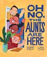 Oh No, the Aunts Are Here - Adam Rex - 9781797207940