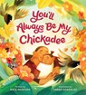 You'll Always Be My Chickadee - Kate Hosford - 9781797214375