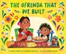 The Ofrenda That We Built - Jolene Gutierrez ; Shaian Gutierrez - 9781797215624