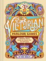 Victorian Parlour Games - Chronicle Books ; Ned Wolfe - 9781797231006