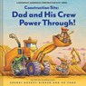 Construction Site: Dad and His Crew Power Through! - Sherri Duskey Rinker - 9781797238500