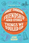 Free Throws, Friendship, and Other Things We Fouled Up - Jenn Bishop - 9781797240251