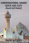 Conversational Arabic Quick and Easy: Saudi Gulf Dialect - Yatir Nitzany - 9781797900162