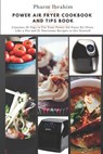 POWER AIR FRYER COOKBOOK AND TIPS BOOK - Pharm Ibrahim - 9781798006788