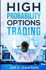 High Probability Options Trading - Jim D. Dawson - 9781798022832