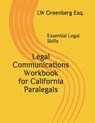 Legal Communications Workbook for California Paralegals: Essential Legal Skills - Lw Greenberg Esq - 9781798027899