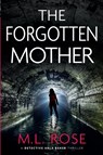 The Forgotten Mother - M L Rose - 9781798497432