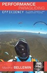 Performance Paragliding - Efficiency in Cross-Country and Competition Flying - Maxime Bellemin - 9781798966495