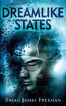 Dreamlike States - FREEMAN,  Brian James - 9781799087885