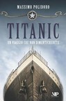 Titanic: Un viaggio che non dimenticherete - Massimo Polidoro - 9781799148753