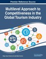 Multilevel Approach to Competitiveness in the Global Tourism Industry - Sergio Jesus Teixeira ; Joao Matos Ferreira - 9781799803669