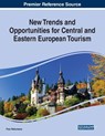New Trends and Opportunities for Central and Eastern European Tourism - Puiu Nistoreanu - 9781799814245