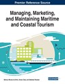 Managing, Marketing, and Maintaining Maritime and Coastal Tourism - Monica Morais de Brito ; Alvaro Dias ; Mafalda Patuleia - 9781799815235