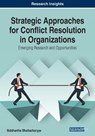 Strategic Approaches for Conflict Resolution in Organizations - BHATTACHARYYA,  Siddhartha - 9781799817277