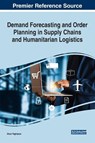 Demand Forecasting and Order Planning in Supply Chains and Humanitarian Logistics - Atour Taghipour - 9781799838050