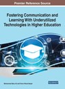 Fostering Communication and Learning With Underutilized Technologies in Higher Education - Mohammed Banu Ali ; Trevor Wood-Harper - 9781799848462