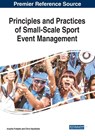 Principles and Practices of Small-Scale Sport Event Management - Anestis Fotiadis ; Chris Vassiliadis - 9781799850526
