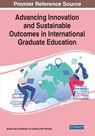 Advancing Innovation and Sustainable Outcomes in International Graduate Education - Mohan Raj Gurubatham ; Geoffrey Alan Williams - 9781799855156
