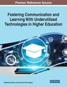 Fostering Communication and Learning With Underutilized Technologies in Higher Education - Mohammed Banu Ali ; Trevor Wood-Harper - 9781799857273