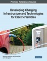 Developing Charging Infrastructure and Technologies for Electric Vehicles - Mohammad Saad Alam ; Reji Kumar Pillai ; N. Murugesan - 9781799868590