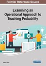 Examining an Operational Approach to Teaching Probability - Alessio Drivet - 9781799872474