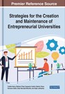 Strategies for the Creation and Maintenance of Entrepreneurial Universities - Colette Henry ; Barbara Filipa Casqueira Coelho Gabriel ; Klaus Sailer ; Ester Bernado-Mansilla ; Katja Lahikainen - 9781799874560