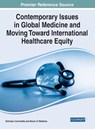 Contemporary Issues in Global Medicine and Moving Toward International Healthcare Equity - Nick Comninellis ; Steven D. Waldman - 9781799884903