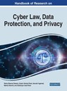 Handbook of Research on Cyber Law, Data Protection, and Privacy - Nisha Dhanraj Dewani ; Zubair Ahmed Khan ; Aarushi Agarwal - 9781799886419