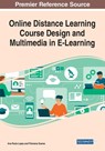Online Distance Learning Course Design and Multimedia in E-Learning - Ana Paula Lopes ; Filomena Soares - 9781799897071