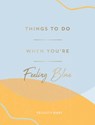 Things to Do When You're Feeling Blue - Felicity Hart - 9781800071582