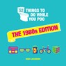 52 Things to Do While You Poo: The 1980s Edition - Hugh Jassburn - 9781800074330