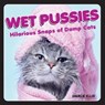Wet Pussies - Charlie Ellis - 9781800074880