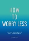 How To Worry Less - Claire Chamberlain - 9781800076211