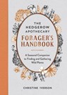 The Hedgerow Apothecary Forager's Handbook - Christine Iverson - 9781800076525
