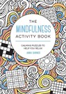 The Mindfulness Activity Book - Anna Barnes - 9781800076792