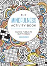 The Mindfulness Activity Book - Anna Barnes - 9781800076792
