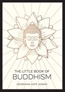 The Little Book of Buddhism - Georgina-Kate Adams - 9781800077072