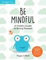 Be Mindful - Poppy O'Neill - 9781800077102