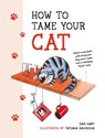 How to Tame Your Cat - Sam Hart - 9781800077126