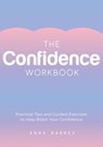 The Confidence Workbook - Anna Barnes - 9781800077157