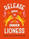 Release Your Inner Lioness - Harriet Dyer - 9781800079182