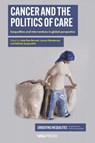 Cancer and the Politics of Care - Linda Rae Bennett ; Lenore Manderson ; Belinda Spagnoletti - 9781800080744
