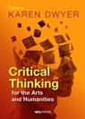 Critical Thinking for the Arts and Humanities - Karen (UCL) Dwyer - 9781800086432