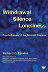 Withdrawal, Silence, Loneliness - Richard G. Erskine - 9781800131873