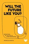 Will the Future Like You? - Patricia Martin - 9781800133082